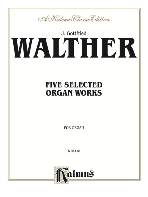 Cover image for book Five Selected Organ Works