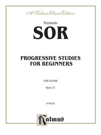 Cover image: Progressive Studies for Beginners, Opus 31: Classical Guitar Folio 1st edition 9780769292465