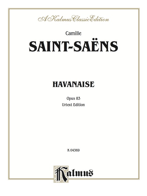 Cover image for book Havanaise, Opus 83 (Urtext Edition): For Violin and Piano