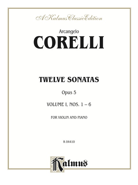 Cover image for book Twelve Sonatas, Opus 5, Volume I, Nos. 1–6: For Violin and Piano