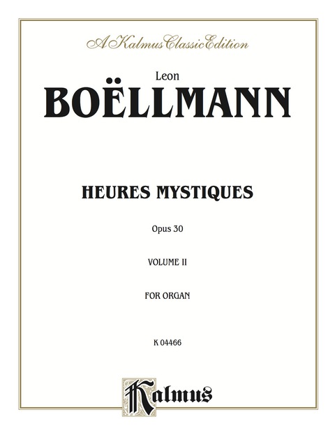 Cover image for book Heures Mystiques (Urtext Edition), Volume II (Opus 30): For Organ