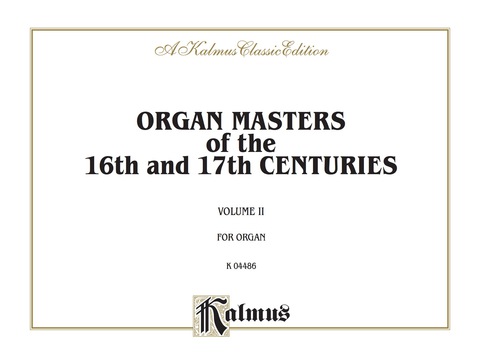 Cover image for book Organ Masters of the 16th and 17th Centuries, Volume II
