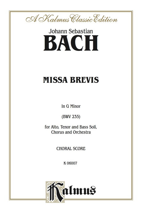 Cover image for book Missa Brevis in G Minor (BWV 235): For ATB Solo, SATB Chorus/Choir and Orchestra with Latin Text (Choral Score)