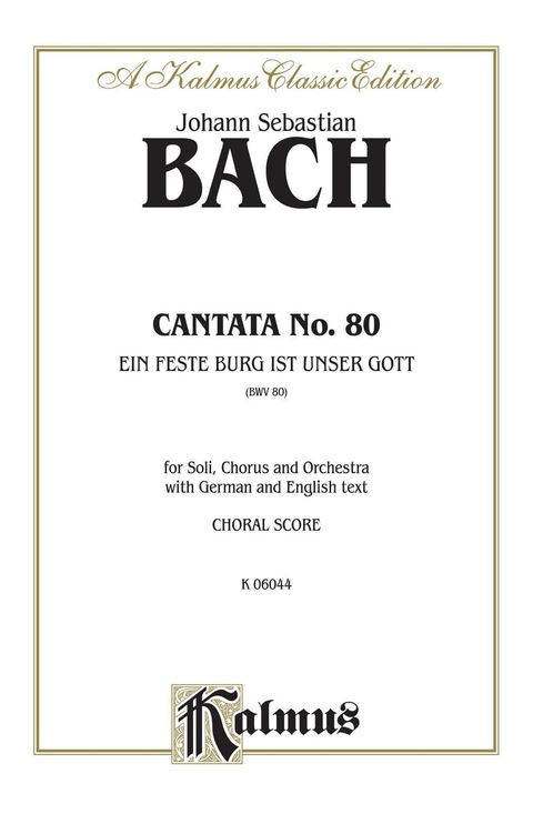 Cover image for book Cantata No. 80 -- Ein feste Burg ist unser Gott: SATB with SATB Soli Choral Worship Cantata