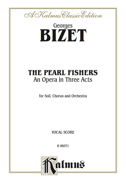 Cover image for book The Pearl Fishers - An Opera in Three Acts: For Solo, Chorus/Choir and Orchestra with French and English Text (Vocal Score)