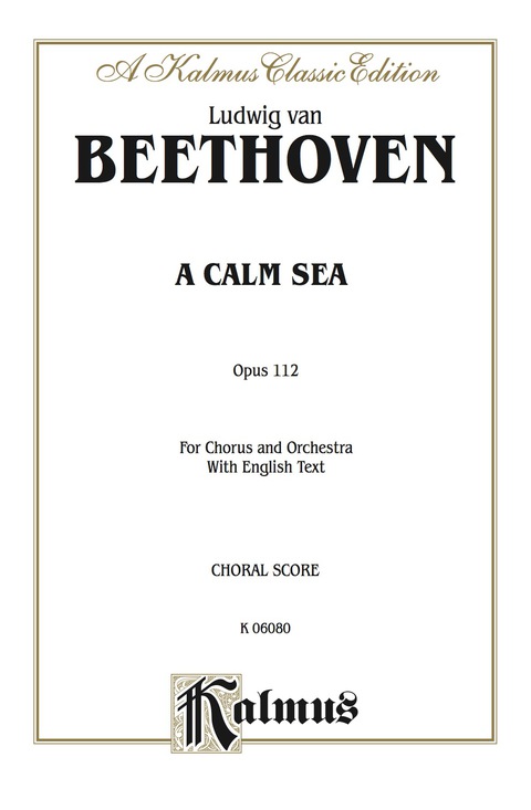 Cover image for book A Calm Sea, Opus 112: For SATB Chorus/Choir and Orchestra with English Text (Choral Score)