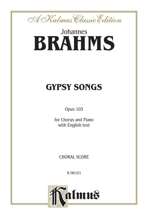 Cover image for book Gypsy Songs, Opus 103: For SATB Chorus/Choir and Piano Accompaniment with English Text (Choral Score)