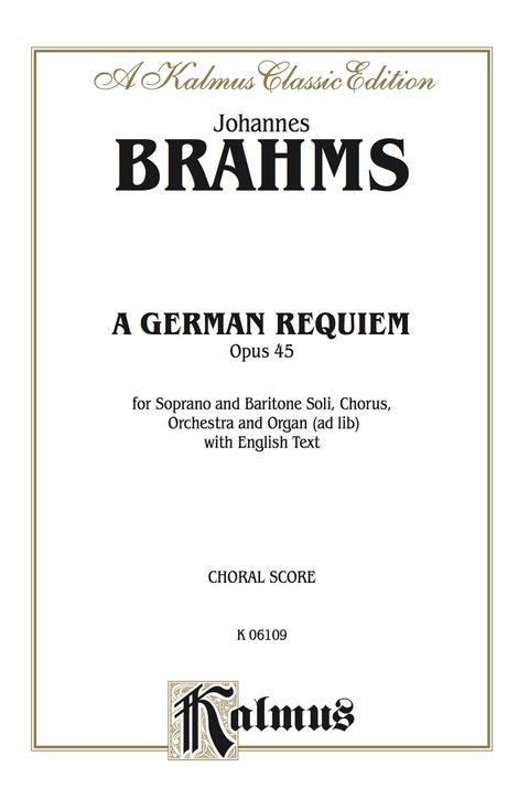 Cover image for book A German Requiem, Op. 45: Choral Worship Cantata SATB with Soprano and Baritone Solos