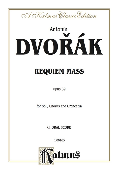 Cover image for book Requiem Mass, Opus 89: For SATB Solo, SATB Chorus/Choir and Orchestra with Latin Text (Choral Score)