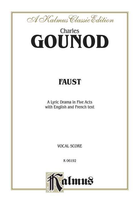 Cover image for book Faust - A Lyric Drama in Five Acts: Vocal (Opera) Score with English and French Text