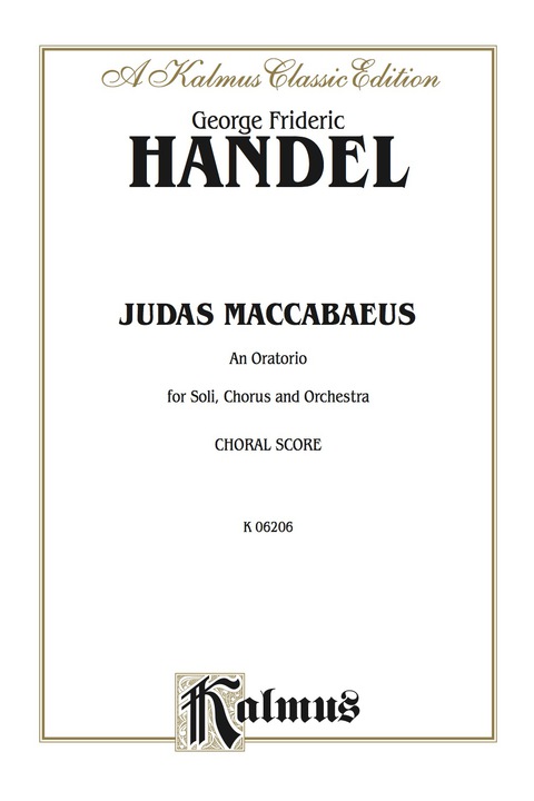 Cover image for book Judas Maccabaeus (1747): An Oratorio for SATB Solo, SATB Chorus/Choir and Orchestra (Choral Score)