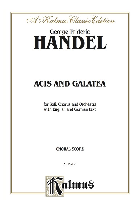 Cover image for book Acis and Galatea (1719): For STTB Solo, SATTB Chorus/Choir and Orchestra with English and German Text (Choral Score)