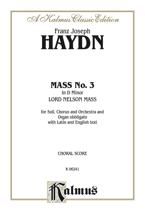 Cover image for book Mass No. 3 in D Minor (Lord Nelson or Imperial Mass): For SATB with SATB Solo, Orchestra and Organ obbligato with Latin and English Text (Choral Score)