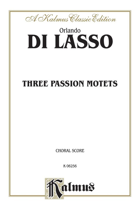 Cover image for book Three Passion Motets: For SSATB & SAATTB, A Cappella Chorus/Choir