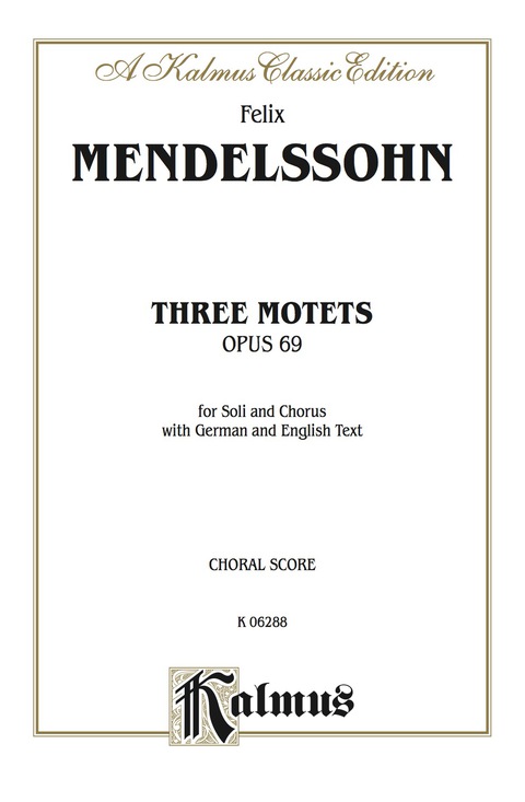 Cover image for book Three Motets, Opus 69: For Solo, SATB and A Cappella Chorus/Choir with German and English Text
