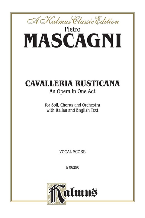 Cover image for book Cavalleria Rusticana, An Opera in One Act: For Solo, Chorus/Choral and Orchestra with Italian and English Text (Vocal Score)