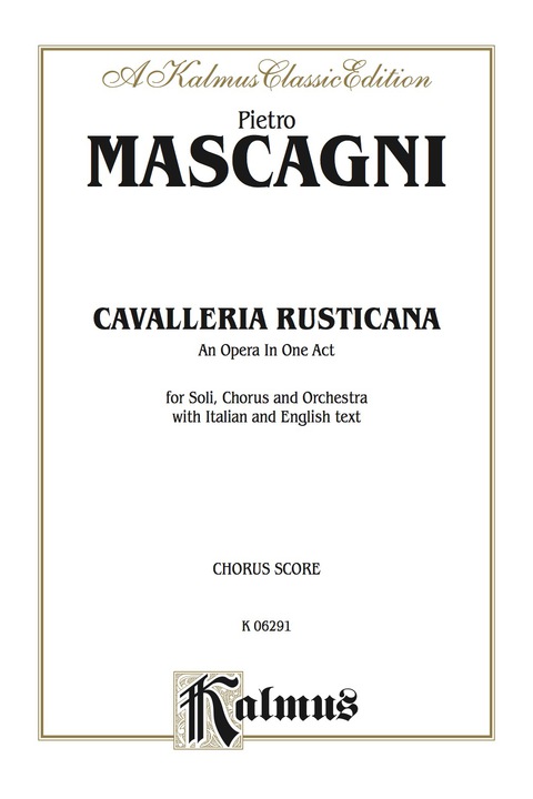 Cover image for book Cavalleria Rusticana - An Opera in One Act: For Solo, Chorus/Choir and Orchestra with Italian and English Text (Choral Score)
