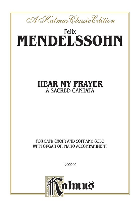 Cover image for book Hear My Prayer, A Sacred Cantata: For Soprano Solo, SATB Chorus/Choir with Organ or Piano Accompaniment