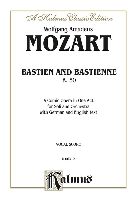 Cover image for book Bastien und Bastienne, K. 50, A Comic Opera in One Act: For Solo and Orchestra with German and English Text (Vocal Score)