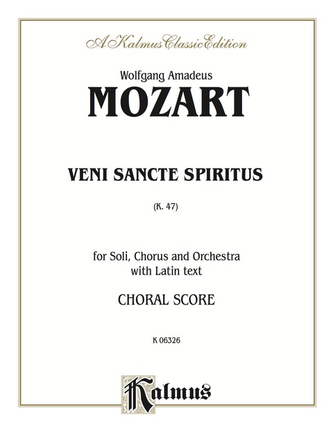 Cover image for book Veni Sancte Spiritus, K. 47: For SATB Solo, SATB Chorus/Choir and Orchestra with Latin Text (Choral Score)