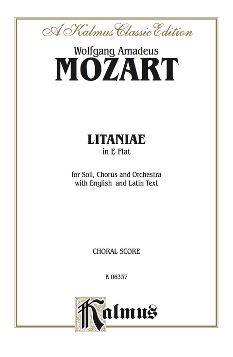 Cover image for book Litaniae in E-flat, K. 243: For SATB Solo, SATB Chorus/Choir and Orchestra with English and Latin Text (Choral Score)