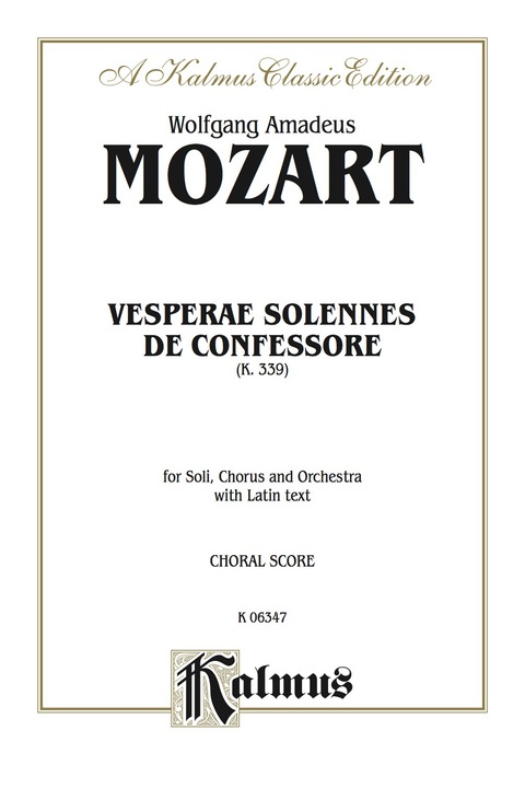 Cover image for book Vesperae Solennes de Confessore (K. 339): For SATB Solo, SATB Chorus/Choir and Orchestra with Latin Text (Choral Score)