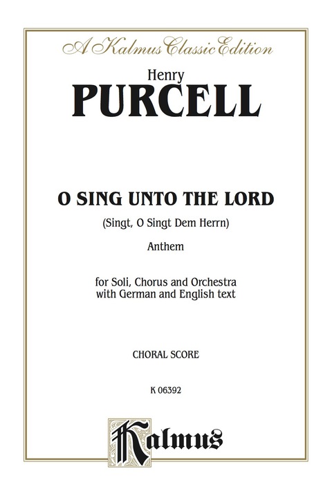 Cover image for book Sing, O Sing Unto the Lord (Singt, O Singt Dem Herrn), Anthem: For Solo, SATB Chorus/Choir and Orchestra with German and English Text (Choral Score)