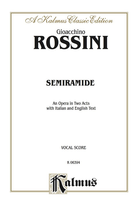 Cover image for book Semiramide - An Opera in Two Acts: Vocal (Opera) Score with Italian, German and English Text