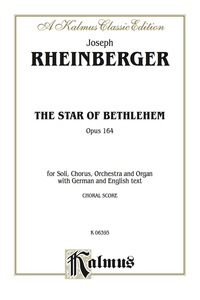 Cover image: The Star of Bethlehem, Opus 164: For STBB Solo, SATB or SAATTB Chorus/Choir, Orchestra and Organ with German and English Text (Choral Score) 1st edition 9780769245225