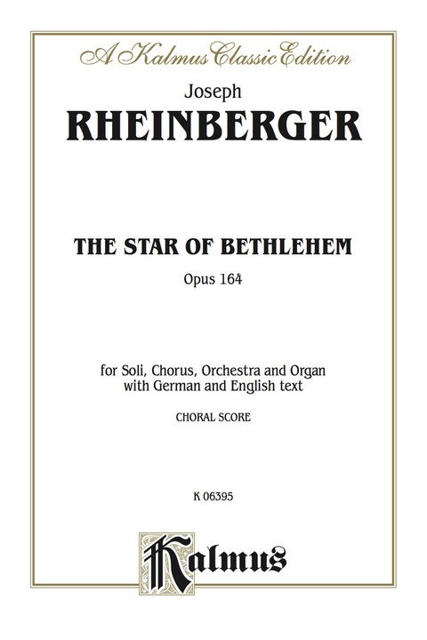 Cover image for book The Star of Bethlehem, Opus 164: For STBB Solo, SATB or SAATTB Chorus/Choir, Orchestra and Organ with German and English Text (Choral Score)