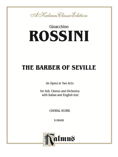Cover image for book The Barber of Seville, An Opera in Two Acts: For Solo, Chorus and Orchestra with Italian and English Text (Choral Score)