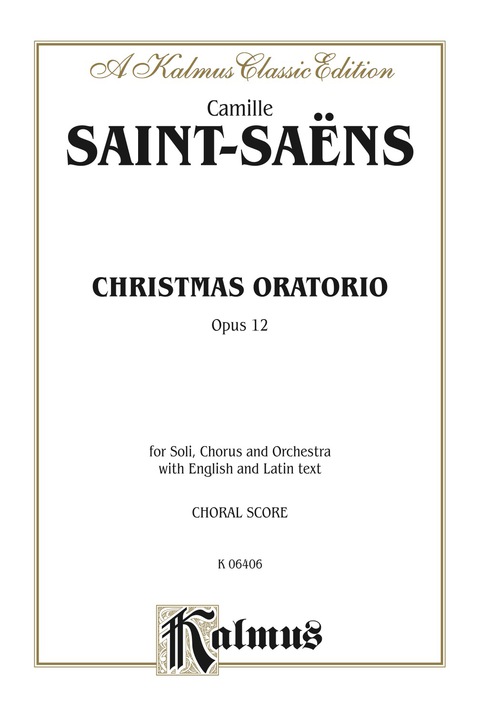 Cover image for book Christmas Oratorio, Opus 12: For SSATB Solo, SATB Chorus/Choir and Orchestra with English and Latin Text (Choral Score)