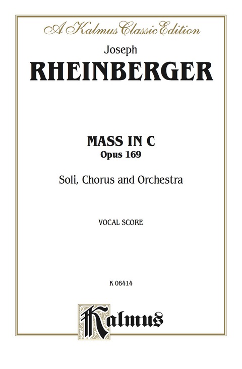 Cover image for book Mass in C, Opus 169: For SATB Solo, SATB Chorus/Choir and Orchestra with Latin Text (Vocal Score)