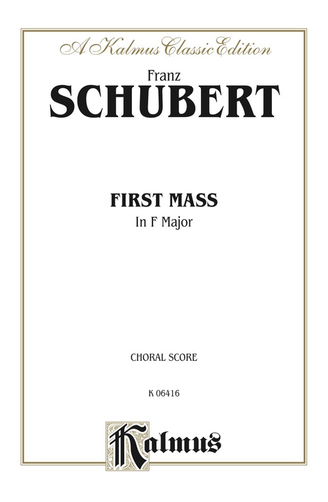 Cover image for book First Mass in F Major: For SATB Solo, SATB Chorus/Choir with Latin Text (Choral Score)