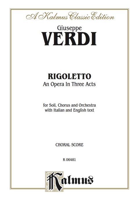 Cover image for book Rigoletto, An Opera in Three Acts: For Solo, Chorus and Orchestra with Italian and English Text (Choral Score)