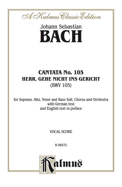 Cover image for book Cantata No. 105 -- Herr, gehe nicht ins Gericht (Lord, Do Not Pass Judgment on Your Servant): For SATB Solo, SATB Chorus and Orchestra with German Text and English Text in Preface (Vocal Score)
