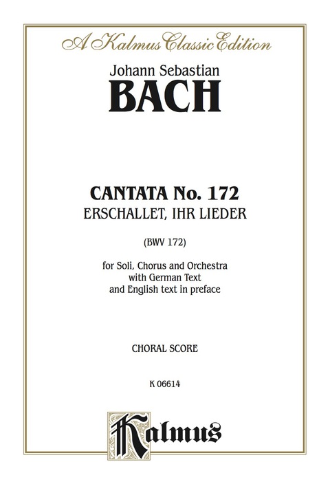 Cover image for book Cantata No. 172 -- Erschallet, ihr Lieder (BWV 172): For Solo, SATB Chorus/Choir and Orchestra with German Text and English Text in Preface (Choral Score)