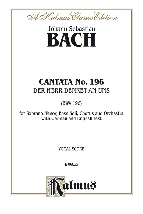 Cover image for book Cantata No. 196 -- Der Herr denket an uns (BWV 196): For STB Solo, SATB Chorus/Choir and Orchestra with German and English Text (Vocal Score)