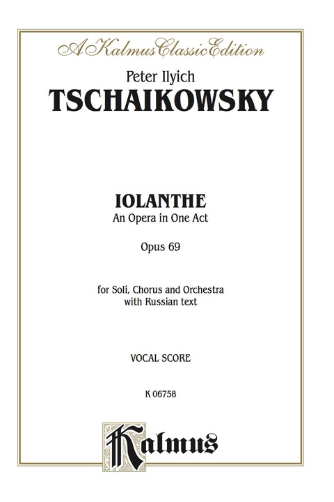 Cover image for book Iolanthe, Opus 69 - An Opera in One Act: For Solo, Chorus/Choir and Orchestra with Russian Text (Vocal Score)