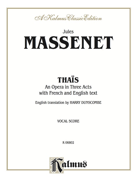 Cover image for book Thaïs - An Opera in Three Acts: Vocal (Opera) Score with French and English Text