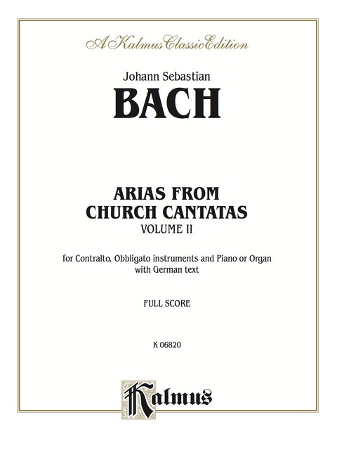 Cover image for book Arias from Church Cantatas, Volume II (12 Sacred): For Contralto, Obbligato Instruments and Piano or Organ with German Text (Full Score)