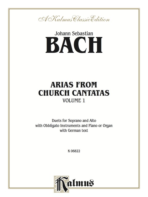Cover image for book Arias from Church Cantatas, Volume I: Duets for Soprano and Alto with Obbligato Instruments and Piano or Organ with German Text
