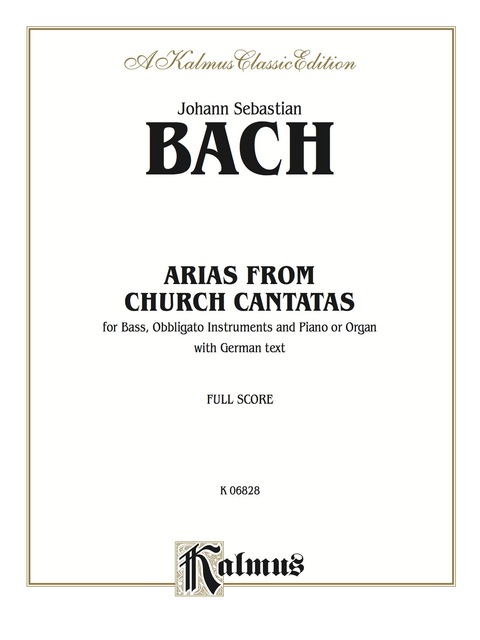 Cover image for book Arias from Church Cantatas: For Bass, Obbligato Instruments and Piano or Organ with German Text (Full Score)
