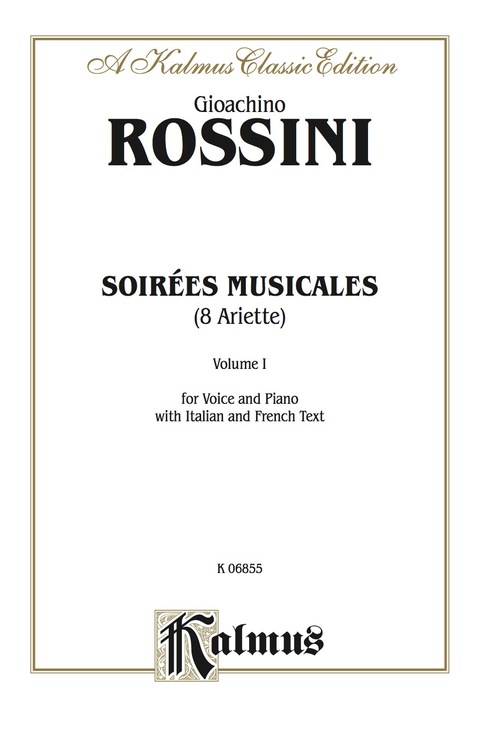 Cover image for book Soirées Musicales, Volume I, Nos. 1-8 (8 Ariette): For Voice and Piano with Italian and French Text