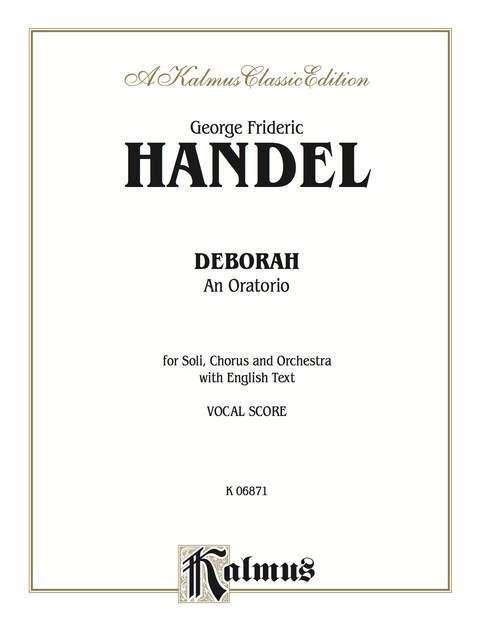 Cover image for book Deborah (1733), An Oratorio: For SATB Solo, SATB or SSAATTBB Chorus/Choir and Orchestra with English Text (Vocal Score)