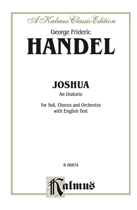 Cover image for book Joshua (1748), An Oratorio: For SSSSAATTBB Solo, SATB Chorus/Choir and Orchestra with English Text (Choral Score)