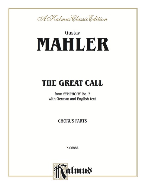 Cover image for book The Great Call (from Symphony No. 2): SATB divisi with German and English Text (Chorus/Choir Parts)