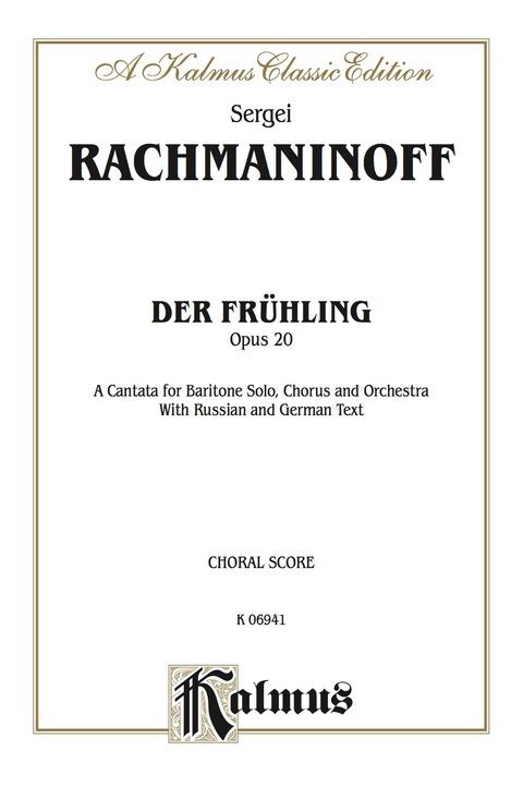 Cover image for book Der Frühling, Opus 20: A Cantata for Baritone Solo, SATB Chorus/Choir and Orchestra with Russian and German Text (Choral Score)