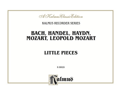 Cover image for book Little Pieces: Collections of Little Pieces of Bach, Haydn, W.A. Mozart and L. Mozart - For Descant and Treble Recorders