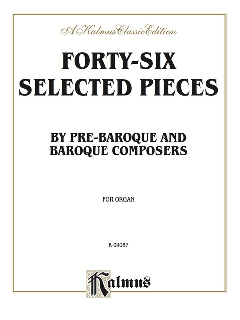 Cover image for book Forty-Six Selected Pieces: By Pre-Baroque and Baroque Composers for Organ or Piano